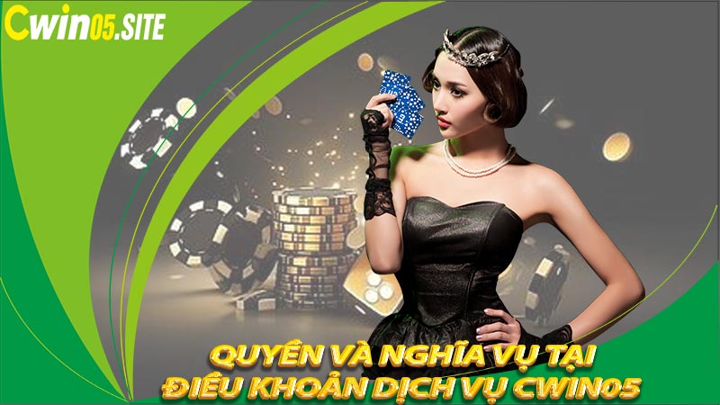 Quyền và nghĩa vụ tại điều khoản dịch vụ cwin05