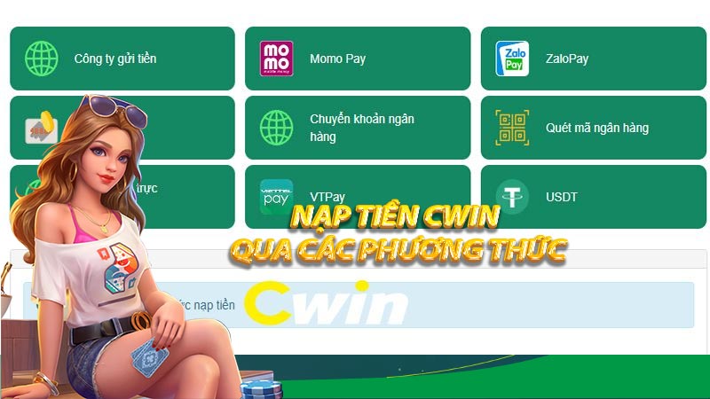 Hướng dẫn Nạp tiền Cwin qua các phương thực mới nhất 2023