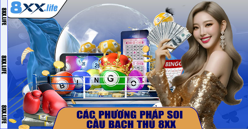 Các phương pháp soi cầu bạch thủ 8XX