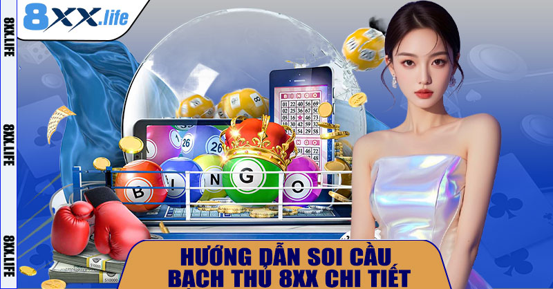 Hướng dẫn soi cầu bạch thủ 8XX chi tiết
