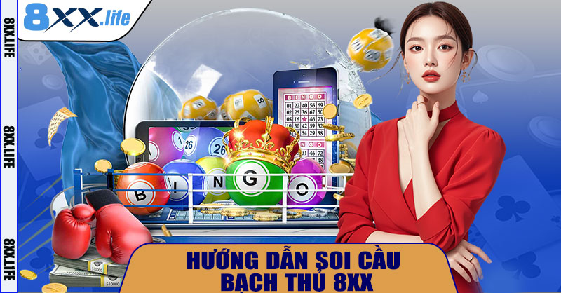 Soi Cầu Bạch Thủ 8XX – Bí Kíp Chinh Phục Lô Đề Hiệu Quả
