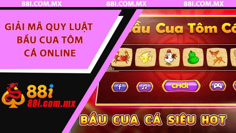Giải mã quy luật bầu cua tôm cá online – nền tảng để chiến thắng