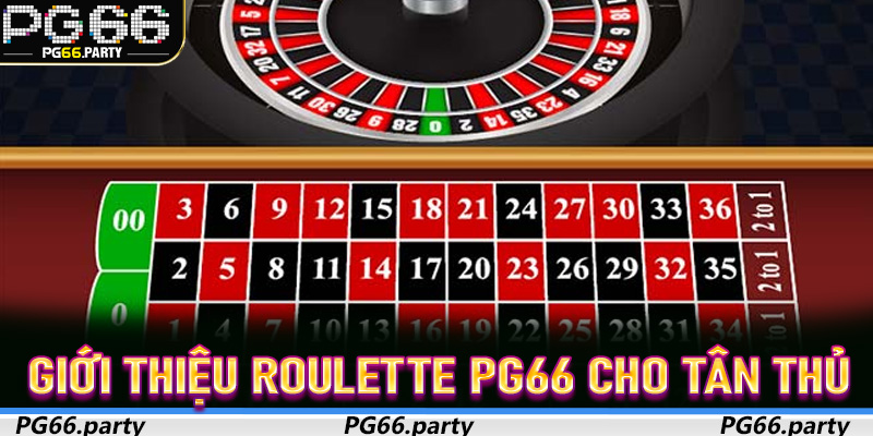 Giới thiệu Roulette PG66 cho tân thủ