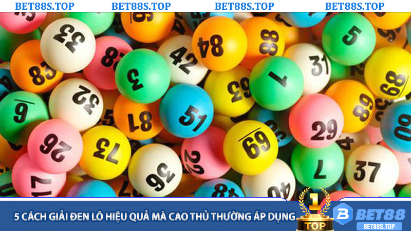 5 cách giải đen lô hiệu quả mà cao thủ thường áp dụng