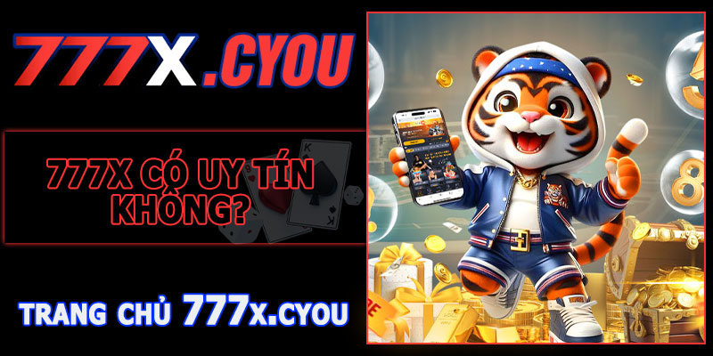 777X Có Uy Tín Không? Tổng Hợp Đánh Giá Mới Nhất 2026